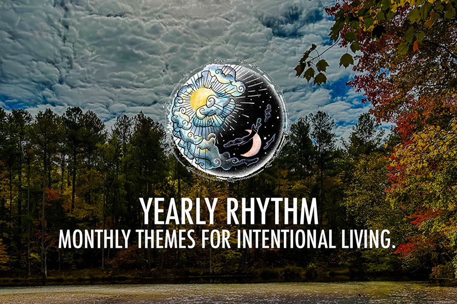 Featured image for “Yearly Rhythm | Monthly Themes For Intentional Living”
